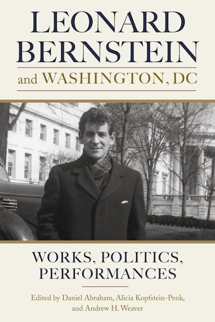 Book cover image for Leonard Bernstein and Washington, DC ISBN: 9781580469739