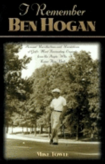Book cover image for I Remember Ben Hogan ISBN: 9781581820782