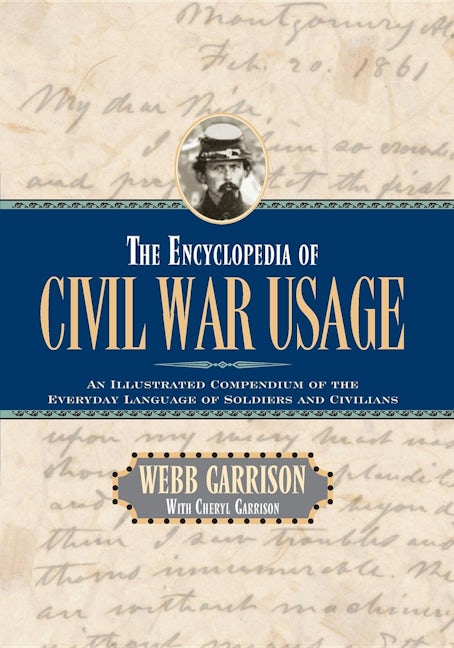 Book cover image for The Encyclopedia of Civil War Usage ISBN: 9781581821864