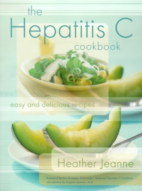 Book cover image for The Hepatitis C Cookbook ISBN: 9781581824186