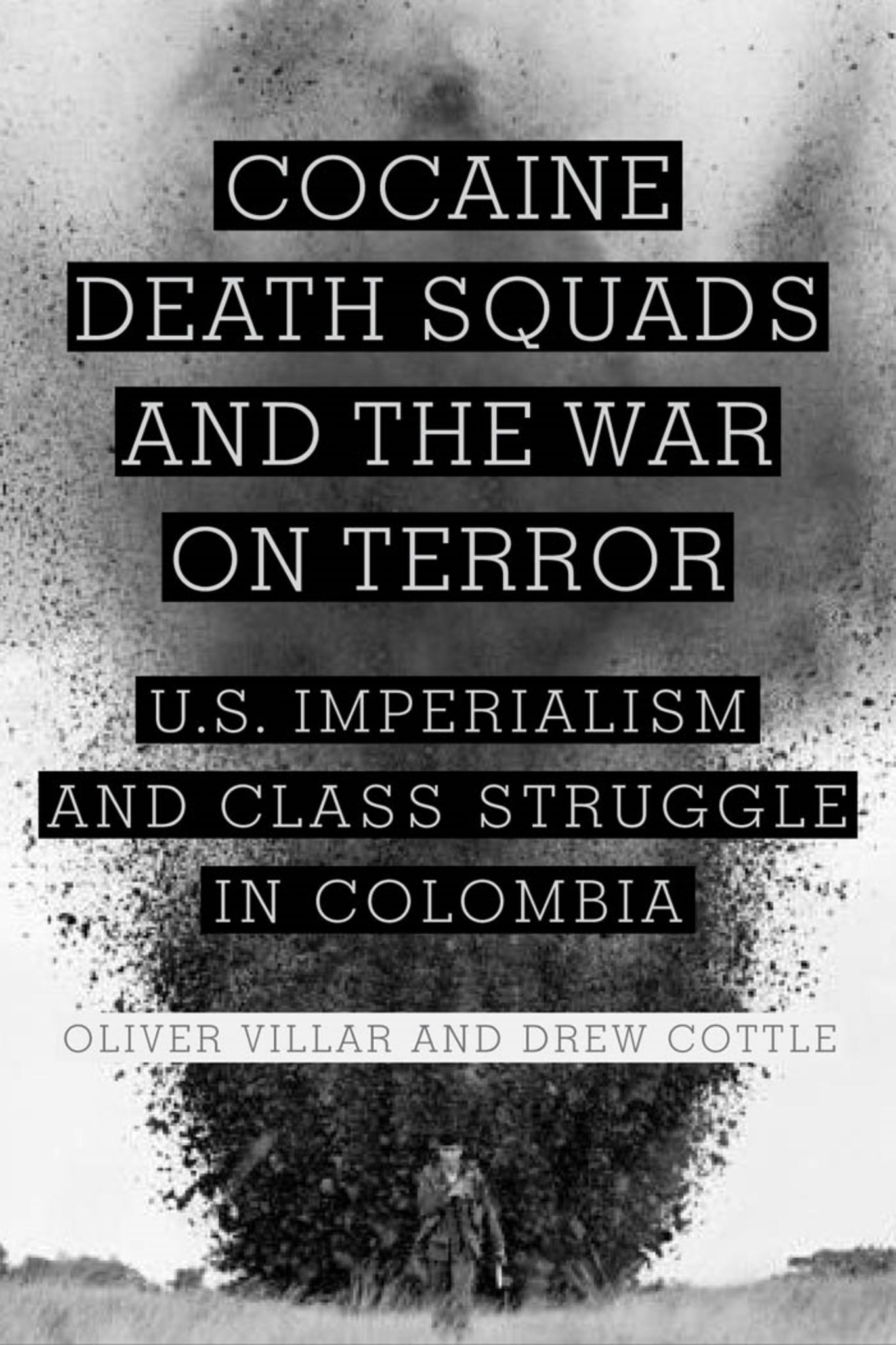Cover image for Cocaine, Death Squads, and the War on Terror ISBN 9781583672518