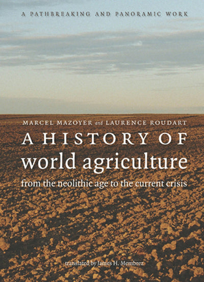 Cover image for A History of World Agriculture, isbn: 9781583674901