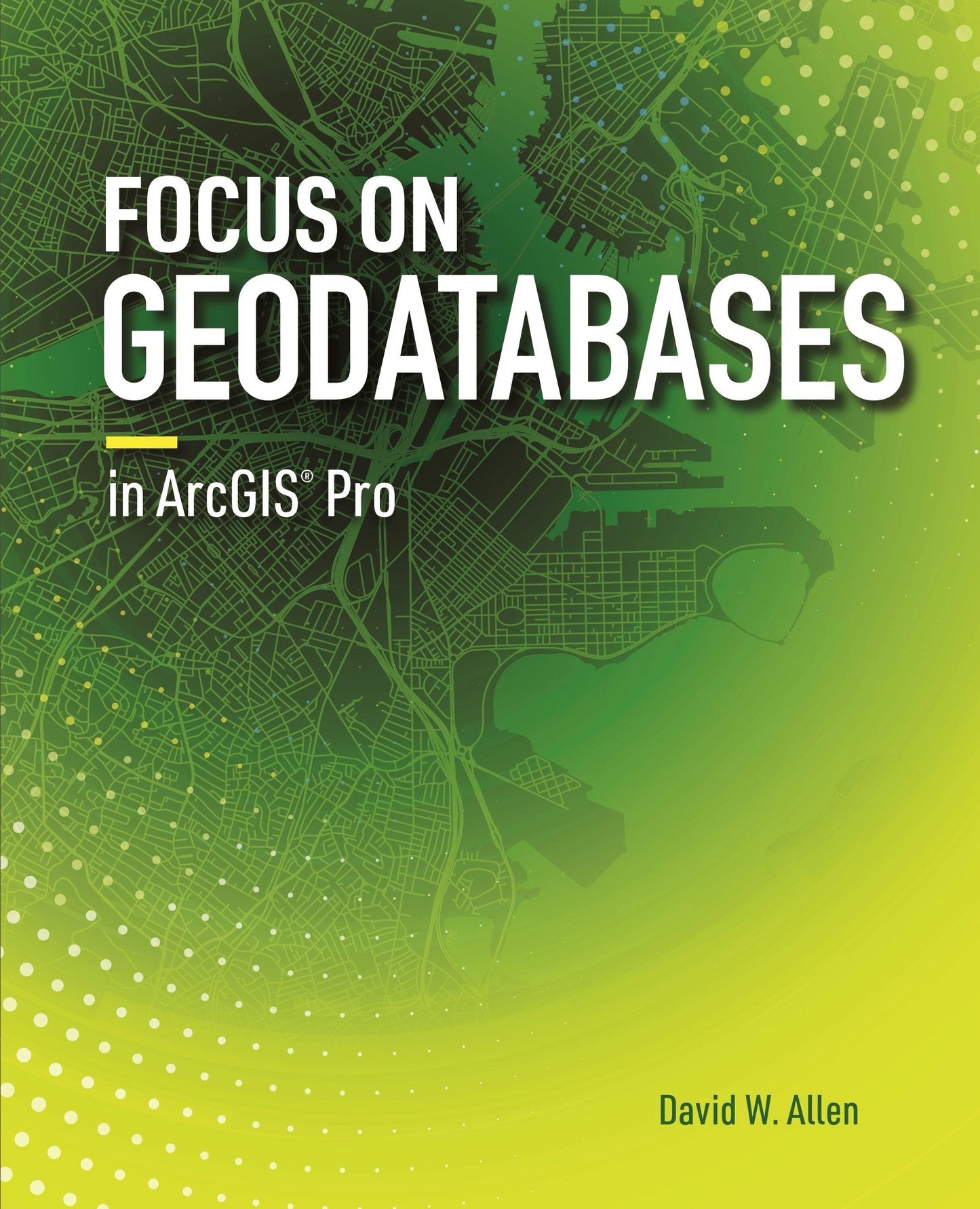 Book cover image for Focus on Geodatabases in ArcGIS Pro ISBN: 9781589484450