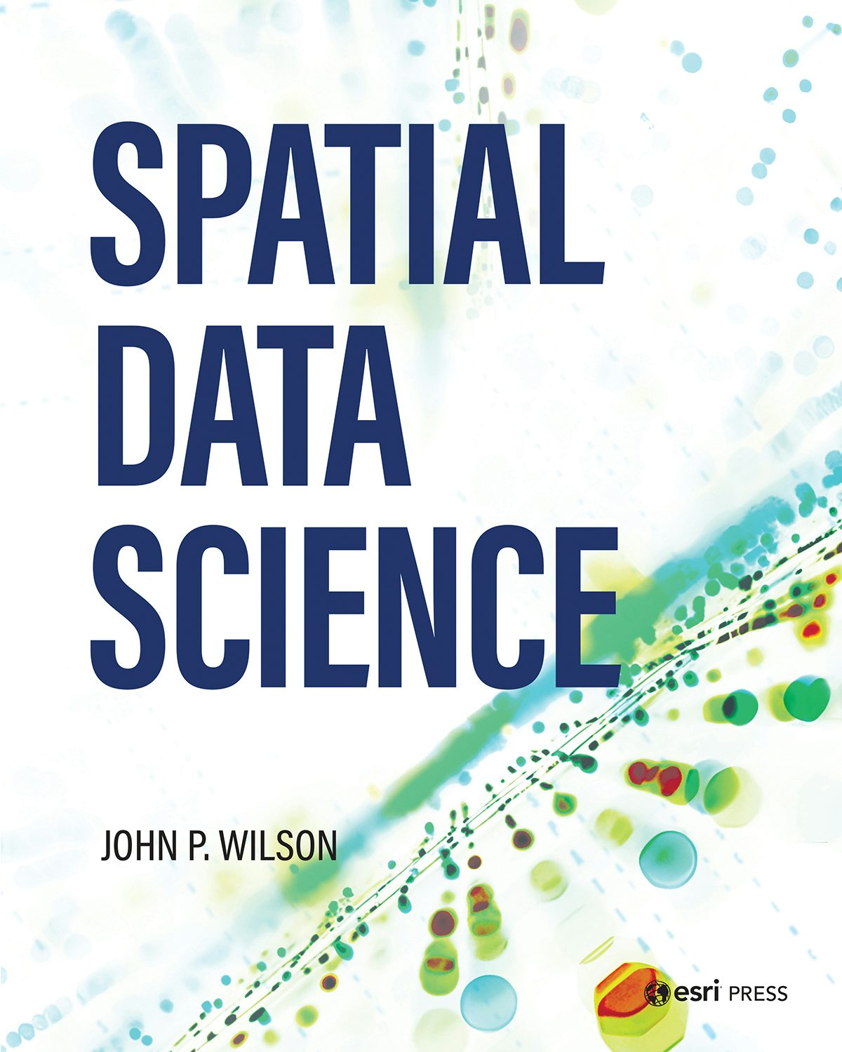 Book cover image for Spatial Data Science ISBN: 9781589486119