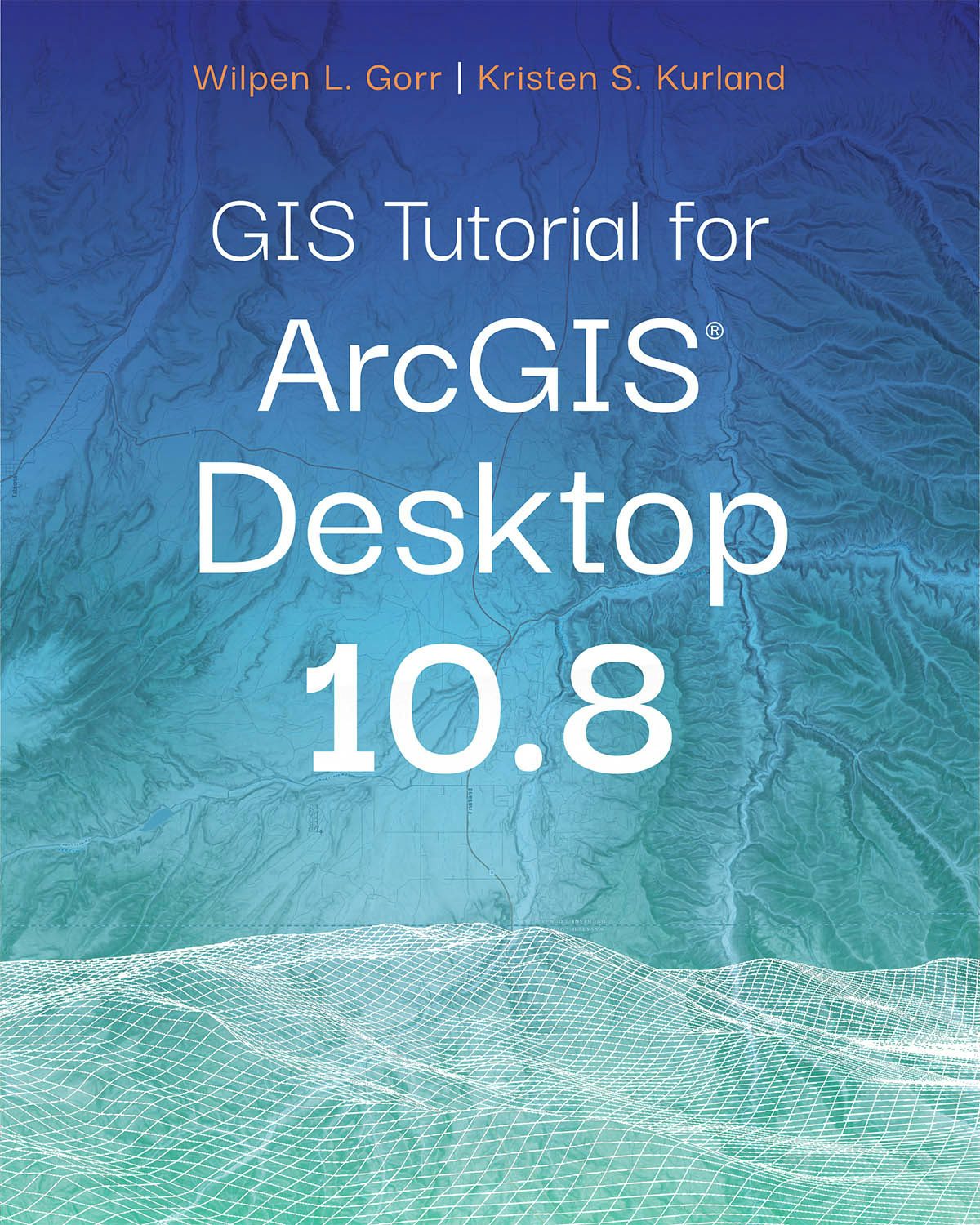Book cover image for GIS Tutorial for ArcGIS Desktop 10.8 ISBN: 9781589486157