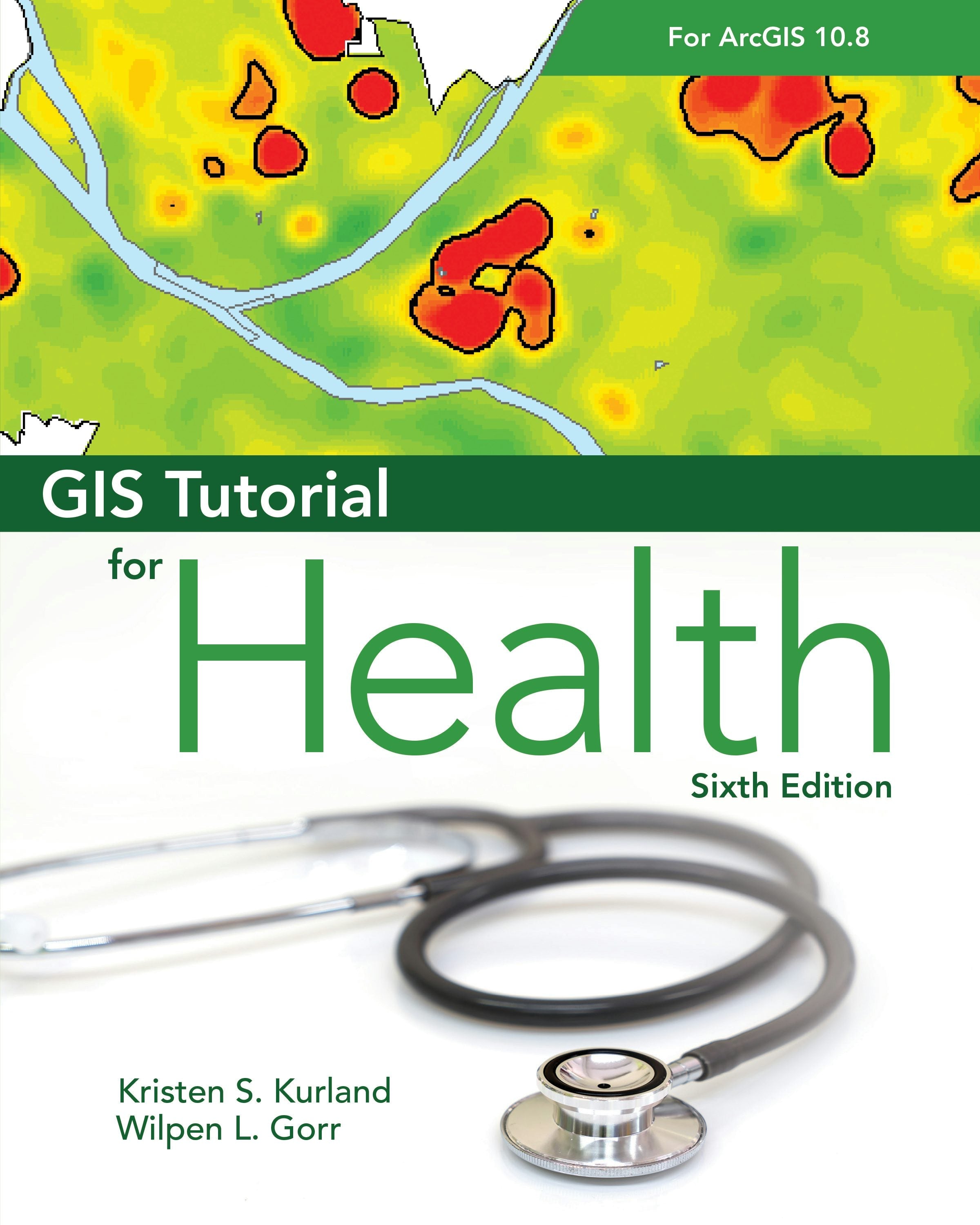 Book cover image for GIS Tutorial for Health for ArcGIS Desktop 10.8 ISBN: 9781589486799