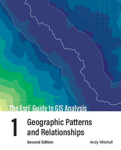 Cover image for The Esri Guide to GIS Analysis, Volume 1, isbn: 9781589488588