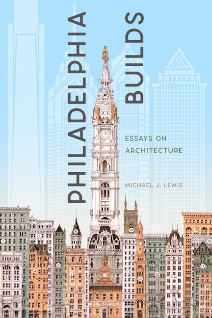Book cover image for Philadelphia Builds ISBN: 9781589881525