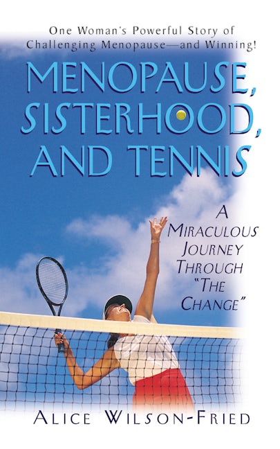 Book cover image for Menopause, Sisterhood, and Tennis ISBN: 9781591200765