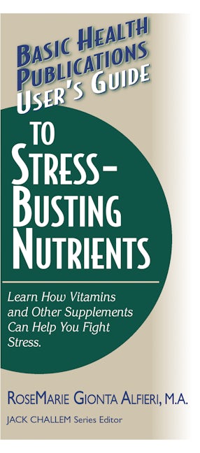 Book cover image for User's Guide to Stress-Busting Nutrients ISBN: 9781591201212