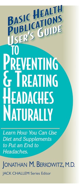 Book cover image for User's Guide to Preventing & Treating Headaches Naturally ISBN: 9781591201427