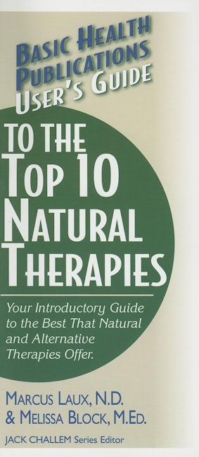Book cover image for User's Guide to the Top 10 Natural Therapies ISBN: 9781591201601