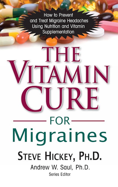 Book cover image for The Vitamin Cure for Migraines ISBN: 9781591202677