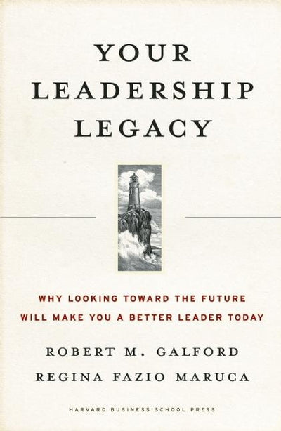 Cover image for Your Leadership Legacy, isbn: 9781591396178