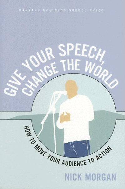 Cover image for Give Your Speech, Change the World, isbn: 9781591397144