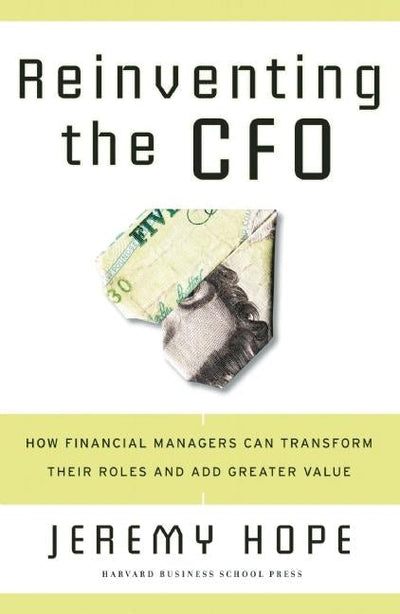Cover image for Reinventing the CFO, isbn: 9781591399452
