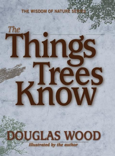 Cover image for The Things Trees Know, isbn: 9781591931300