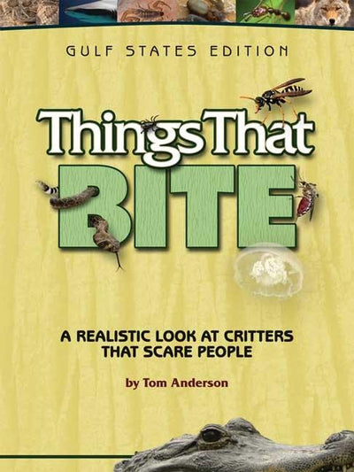 Cover image for Things That Bite: Gulf States Edition, isbn: 9781591932444
