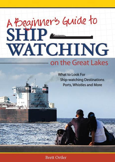Cover image for Beginner's Guide to Ship Watching on the Great Lakes, isbn: 9781591935278