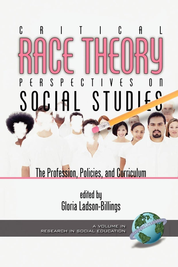 Cover image for Critical Race Theory Perspectives on the Social Studies, isbn: 9781593110352