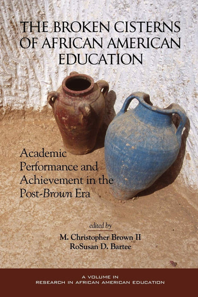 Cover image for The Broken Cisterns of African American Education, isbn: 9781593110420