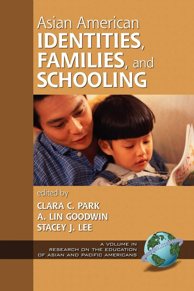 Cover image for Asian American Identities, Families, and Schooling, isbn: 9781593110574