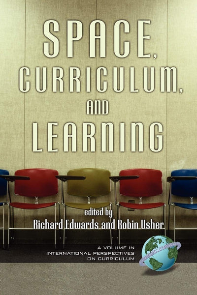Cover image for Space, Curriculum, and Learning, isbn: 9781593110925