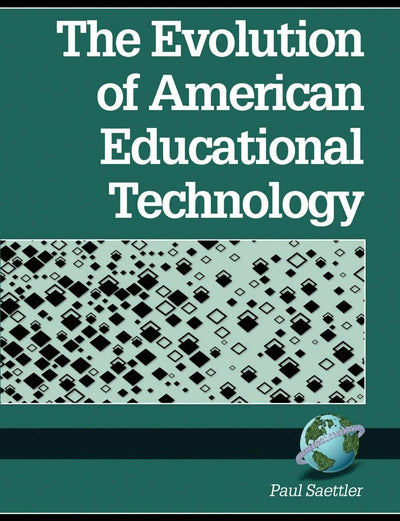 Cover image for The Evolution of American Educational Technology, isbn: 9781593111397