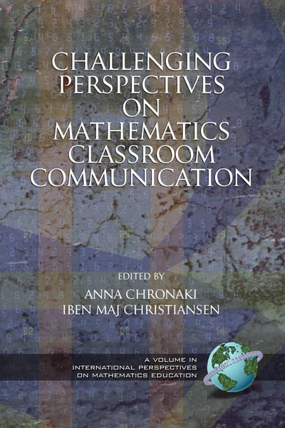 Cover image for Challenging Perspectives on Mathematics Classroom Communication, isbn: 9781593111519