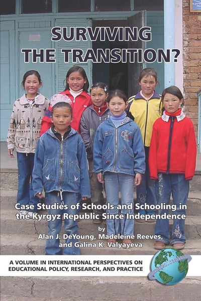 Cover image for Surviving the Transition? Case Studies of Schools and Schooling in the Kyrgyz Republic Since Independence, isbn: 9781593115111