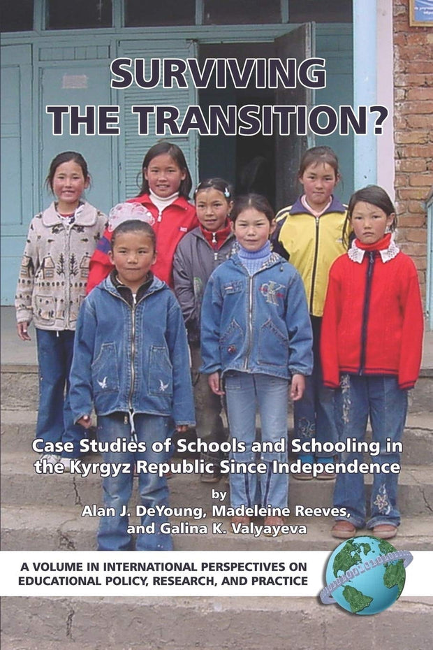 Cover image for Surviving the Transition? Case Studies of Schools and Schooling in the Kyrgyz Republic Since Independence, isbn: 9781593115128