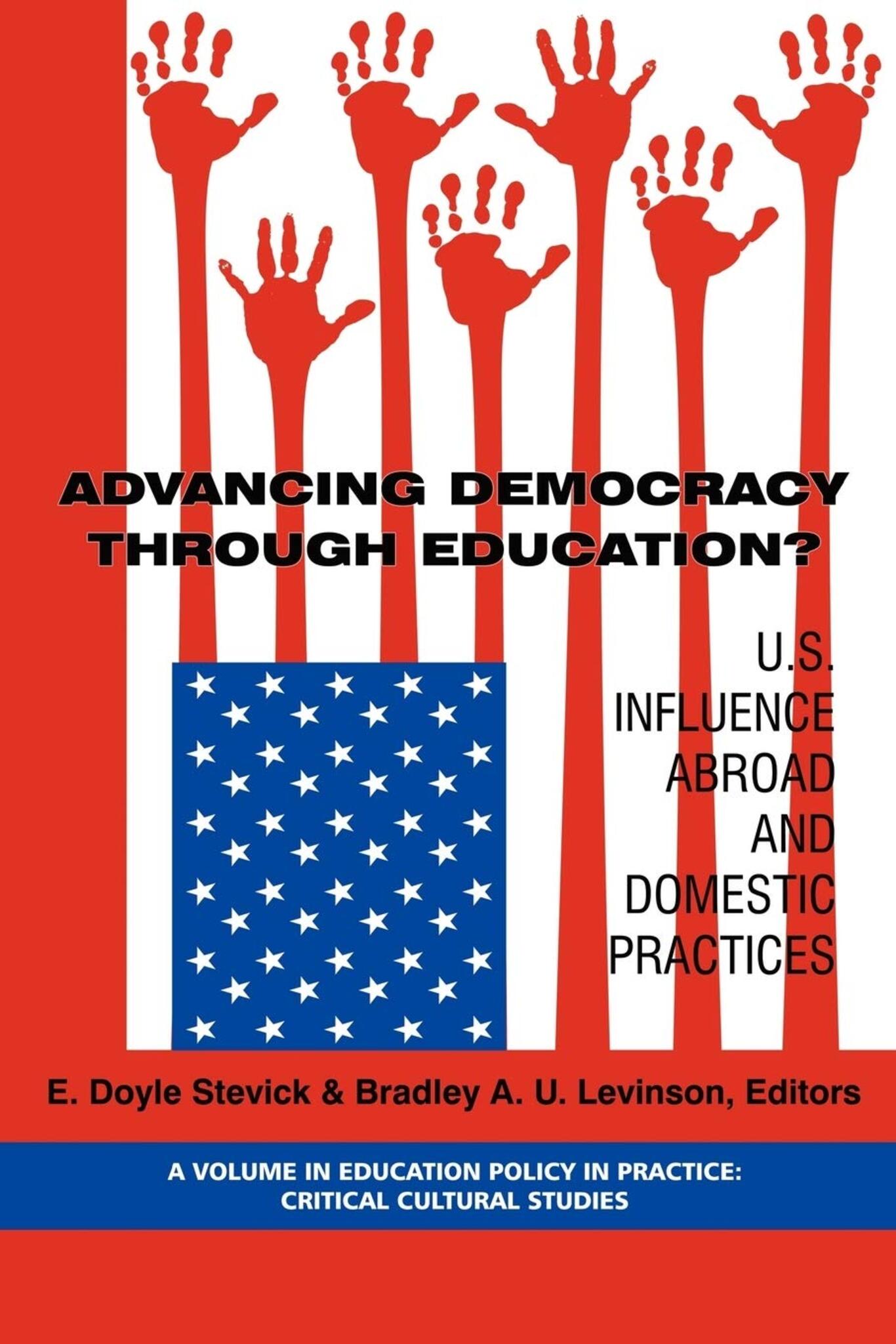 Cover image for Advancing Democracy Through Education? U.S. Influence Abroad and Domestic Practices ISBN 9781593116545