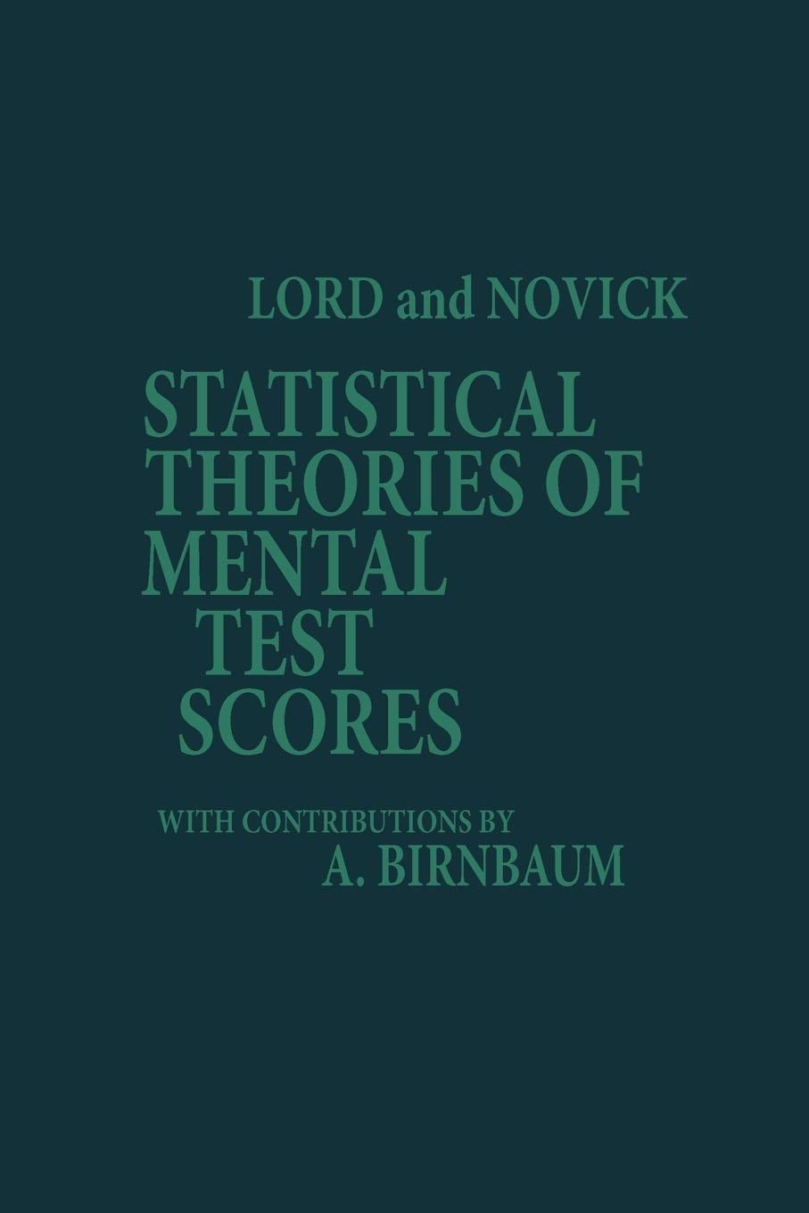 Book cover image for Statistical Theories of Mental Test Scores ISBN: 9781593119348