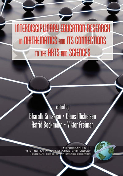 Cover image for Interdisciplinary Educational Research in Mathematics and Its Connections to the Arts and Sciences, isbn: 9781593119836