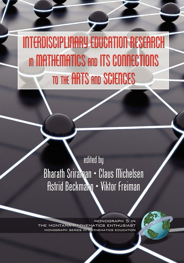 Cover image for Interdisciplinary Educational Research in Mathematics and Its Connections to the Arts and Sciences, isbn: 9781593119836