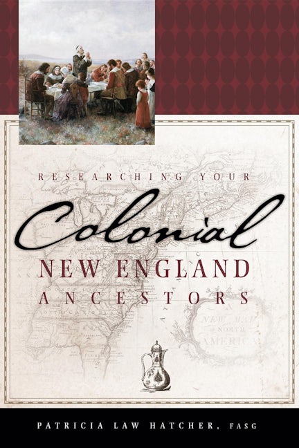Book cover image for Researching Your Colonial New England Ancestors ISBN: 9781593312992