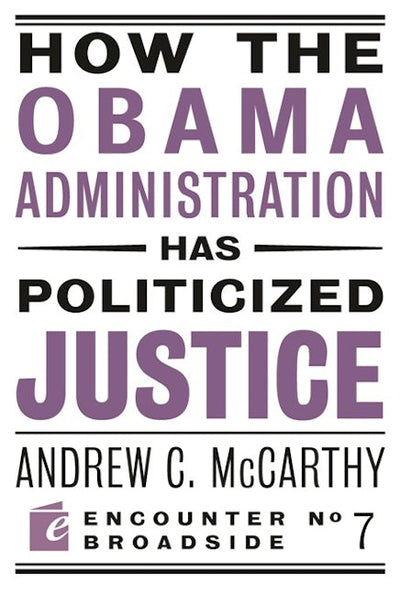 How the Obama Administration has Politicized Justice