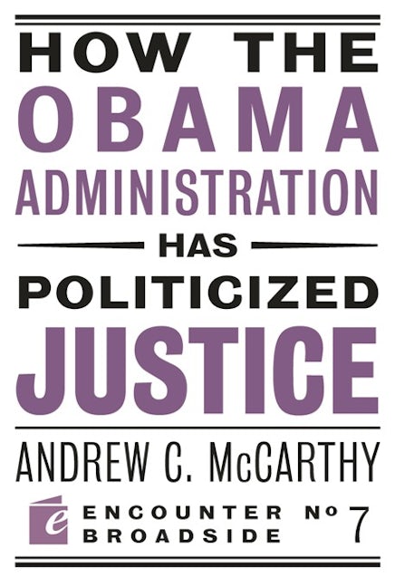 How the Obama Administration has Politicized Justice