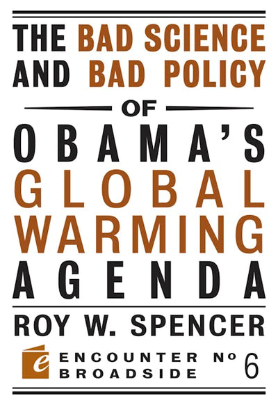 The Bad Science and Bad Policy of Obama?s Global Warming Agenda