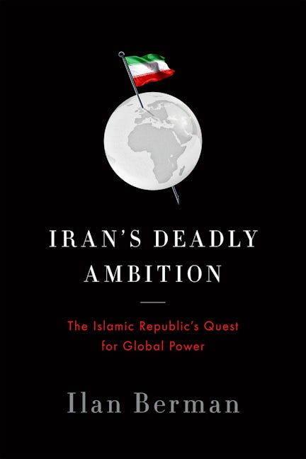 Iran's Deadly Ambition