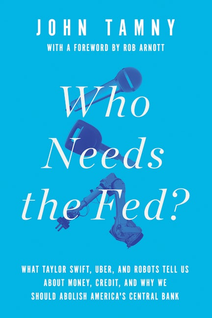 Who Needs the Fed?