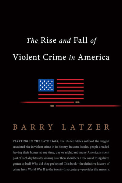 The Rise and Fall of Violent Crime in America