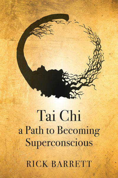 Cover image for Tai Chi a Path to Becoming Superconscious, isbn: 9781594390227
