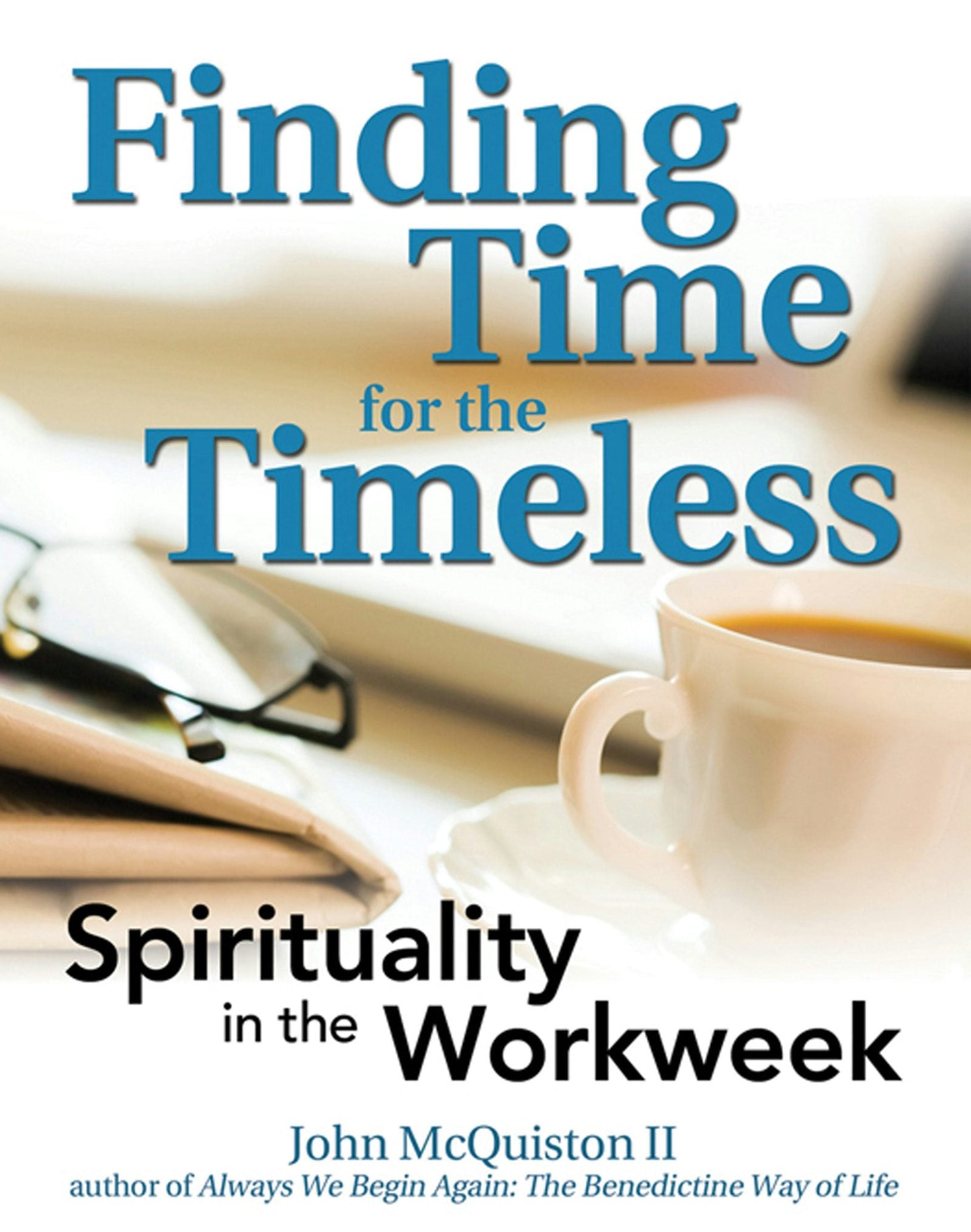 Book cover image for Finding Time for the Timeless ISBN: 9781594730351