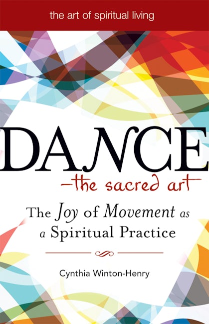 Book cover image for Dance—The Sacred Art ISBN: 9781594732683