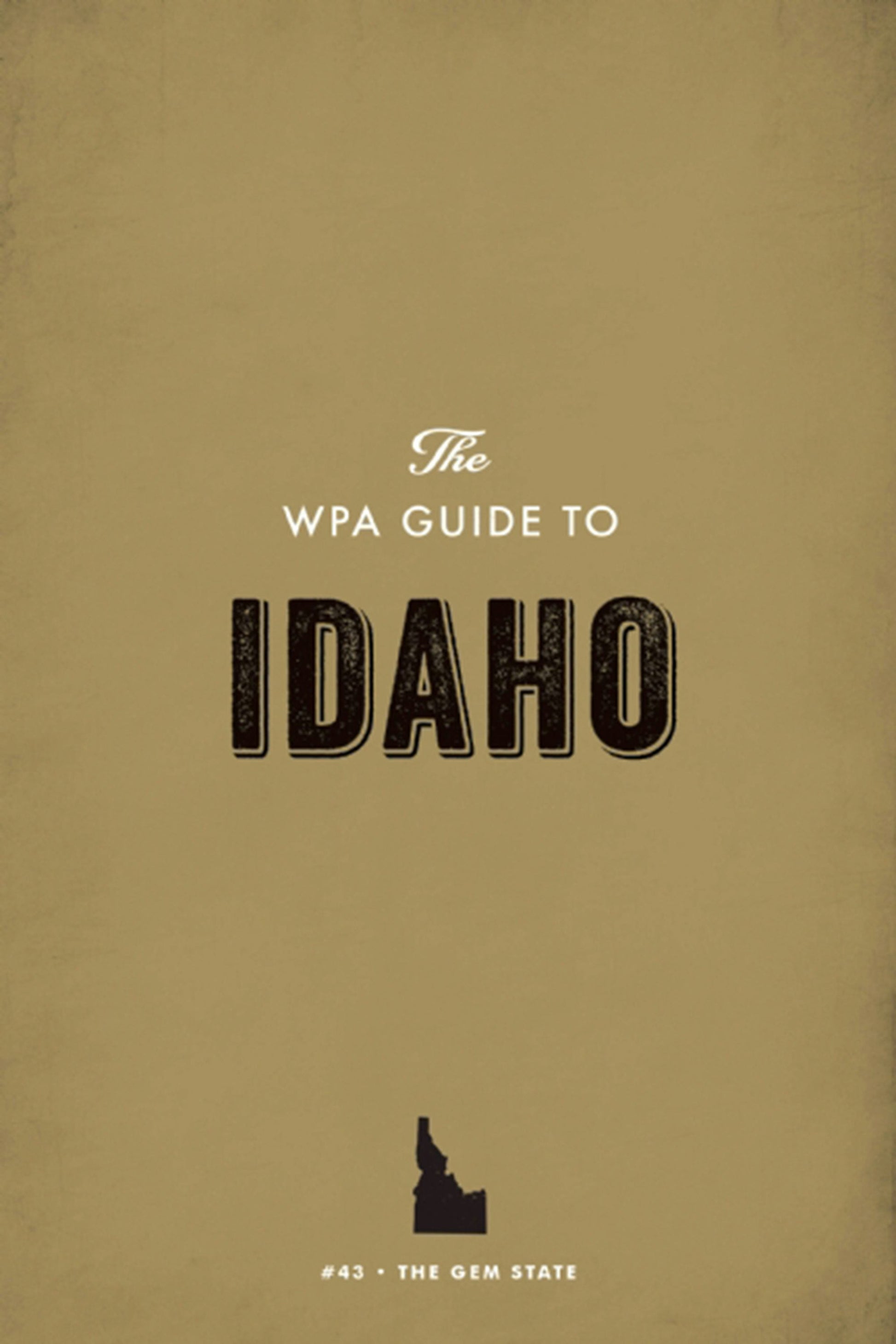 The WPA Guide to Idaho