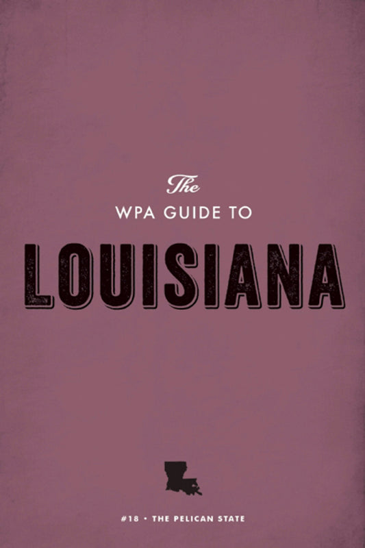 The WPA Guide to Louisiana