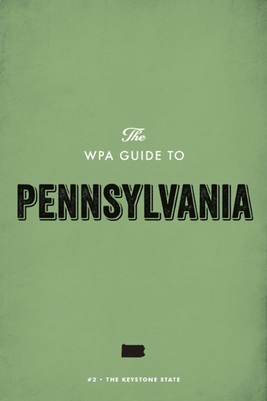 The WPA Guide to Pennsylvania