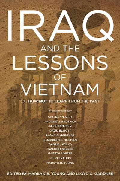Cover image for Iraq and the Lessons of Vietnam, isbn: 9781595581495