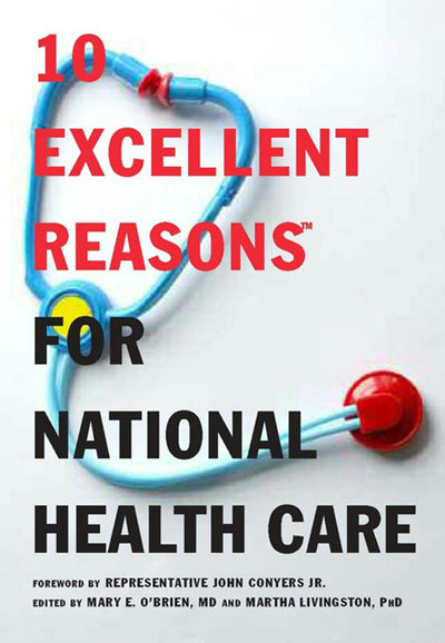Cover image for 10 Excellent Reasons for National Health Care, isbn: 9781595583284